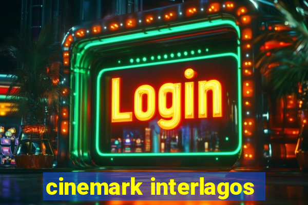 cinemark interlagos